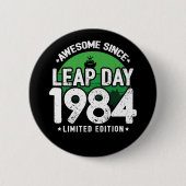 Phantastisch seit 1984 Leap Year Day Feb 29 Birthd Button (Vorderseite)