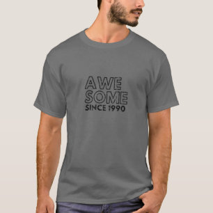 Phantastisch seit 1990 gestörtes Geburtstagsgesche T-Shirt