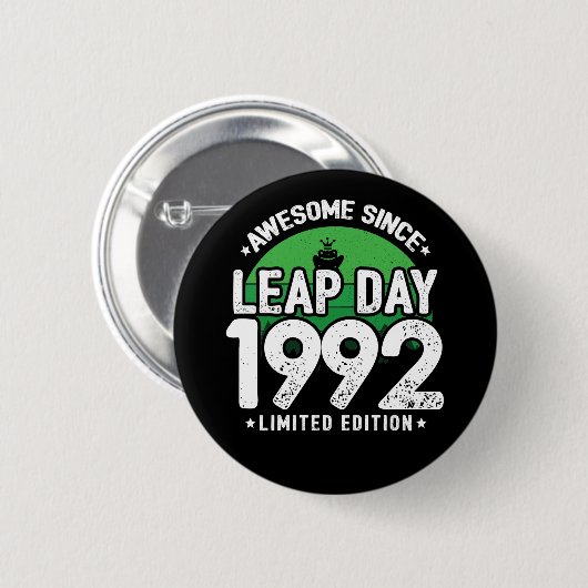 Phantastisch seit 1992 Leap Year Day Feb 29 Geburt Button (Vorne & Hinten)
