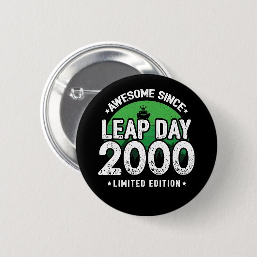 Phantastisch seit 2000 Leap Year Day Feb 29 Geburt Button (Vorne & Hinten)