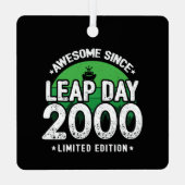 Phantastisch seit 2000 Leap Year Day Feb 29 Geburt Ornament Aus Metall (Rückseite)