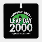 Phantastisch seit 2000 Leap Year Day Feb 29 Geburt Ornament Aus Metall (Vorderseite)