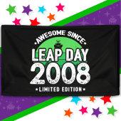 Phantastisch seit 2008 Leap Year Day Feb 29 Geburt Banner