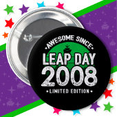 Phantastisch seit 2008 Leap Year Day Feb 29 Geburt Button