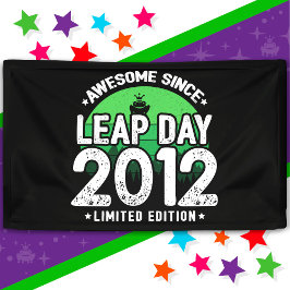 Phantastisch seit 2012 Leap Year Day Feb 29 Birthd Banner