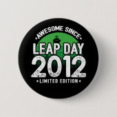 Phantastisch seit 2012 Leap Year Day Feb 29 Birthd Button (Vorderseite)