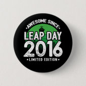 Phantastisch seit 2016 Leap Year Day Feb 29 Birthd Button (Vorderseite)