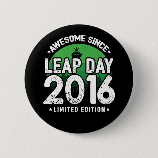 Phantastisch seit 2016 Leap Year Day Feb 29 Birthd Button (Vorderseite)