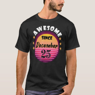 Phantastisch Seit 25. Dezember 2010 Geburtstag 25. T-Shirt