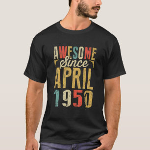 Phantastisch seit APRIL 1950 Geburtstagsgeschenke T-Shirt
