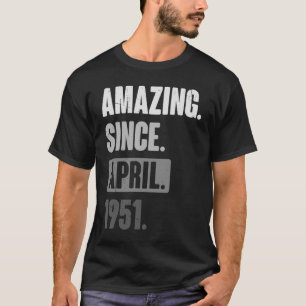 Phantastisch seit April 1951 Geburtstag, 72. Dekor T-Shirt