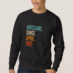 Phantastisch seit April 1992 31. Geburtstag Sweatshirt
