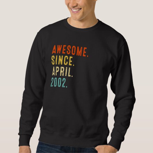 Phantastisch Seit April 2002 Vintag 20. Geburtstag Sweatshirt (Vorderseite)