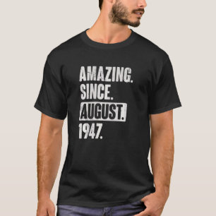 Phantastisch seit August 1947 75 Jahre alt 75. Geb T-Shirt