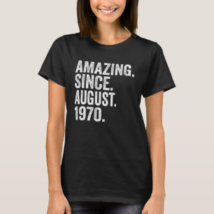 Phantastisch seit August 1970 53 Jahre alt 53. Geb T-Shirt