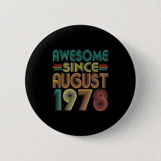 Phantastisch seit August 1978 Jahre 47. Geburtstag Button (Vorderseite)