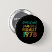 Phantastisch seit August 1978 Jahre 47. Geburtstag Button (Vorne & Hinten)