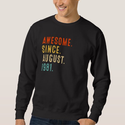 Phantastisch Seit August 1981 Vintag 41. Geburtsta Sweatshirt (Vorderseite)