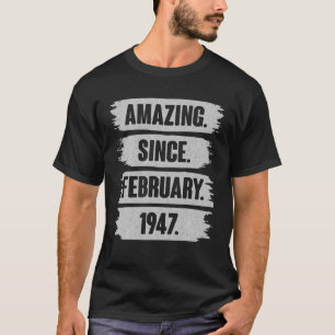 Phantastisch seit Februar 1947 75 Jahre altes Gesc T-Shirt