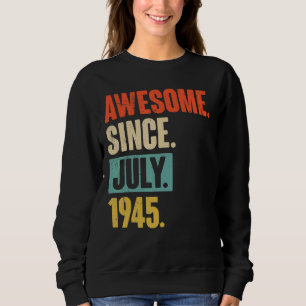 Phantastisch seit Juli 1945 77 Jahre alt 77. Gebur Sweatshirt