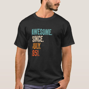 Phantastisch seit Juli 1951 72. Geburtstag T-Shirt