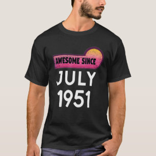 Phantastisch Seit Juli 1951 Geburtstag 1951 Juli V T-Shirt