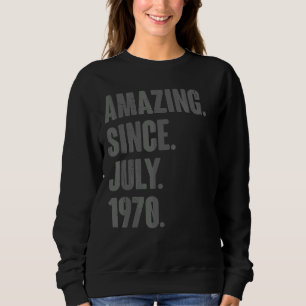 Phantastisch seit Juli 1970 52 Jahre alt 52. Gebur Sweatshirt