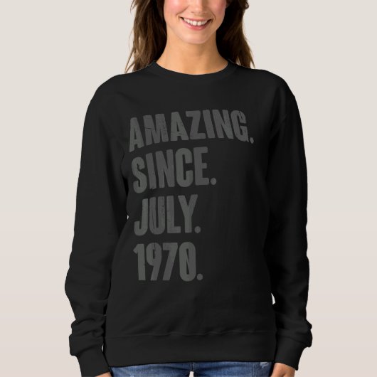 Phantastisch seit Juli 1970 52 Jahre alt 52. Gebur Sweatshirt (Vorderseite)