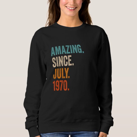 Phantastisch seit Juli 1970 53. Geburtstag Sweatshirt (Vorderseite)