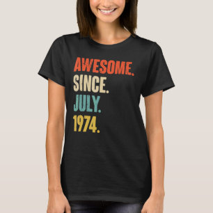 Phantastisch seit Juli 1974 48 Jahre Altes Geschen T-Shirt