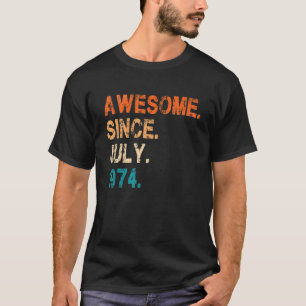 Phantastisch Seit Juli 1974 Vintag 48. Geburtstag T-Shirt