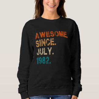 Phantastisch Seit Juli 1982 Vintag 40. Geburtstag Sweatshirt