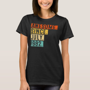 Phantastisch Seit Juli 1982 Vintag 40. Geburtstag T-Shirt