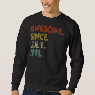 Phantastisch Seit Juli 1991 Vintag 31. Geburtstag Sweatshirt