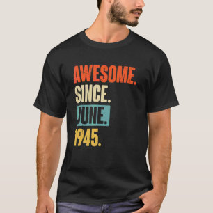 Phantastisch seit Juni 1945 77 Jahre alt 77. Gebur T-Shirt