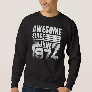 Phantastisch seit Juni 1974 48. Geburtstag Sweatshirt