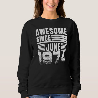 Phantastisch seit Juni 1974 48. Geburtstag Sweatshirt