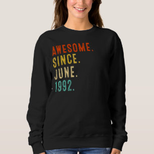 Phantastisch Seit Juni 1992 Vintag 30. Geburtstag Sweatshirt