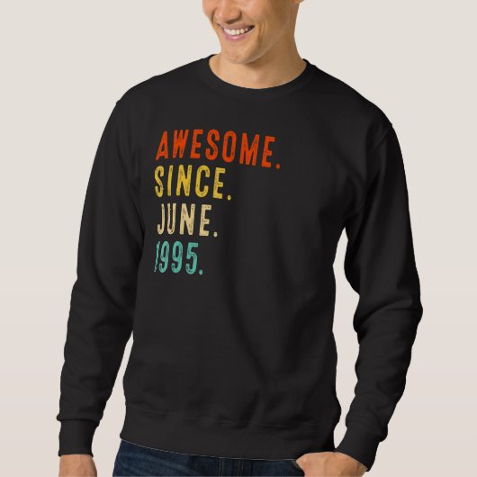 Phantastisch Seit Juni 1995 Vintag 27. Geburtstag Sweatshirt (Vorderseite)
