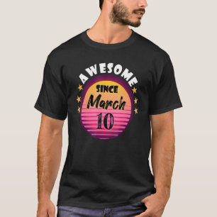Phantastisch Seit März 10 Geburtstag 10. März Vint T-Shirt