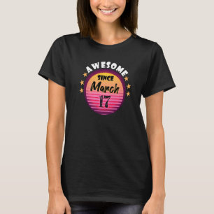 Phantastisch Seit März 17 Geburtstag 17. März Vint T-Shirt