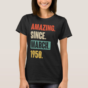Phantastisch seit März 1950 Geburtstag 73. Dekorat T-Shirt
