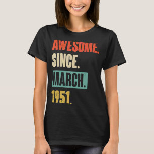 Phantastisch seit März 1951 Geburtstag 72. Dekorat T-Shirt