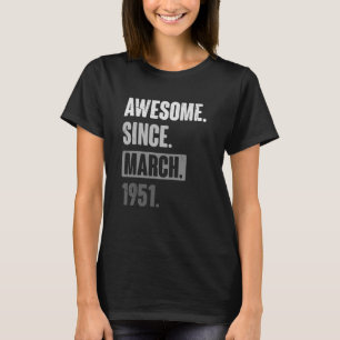 Phantastisch Seit März 1951 Geburtstag 72. Dekorat T-Shirt