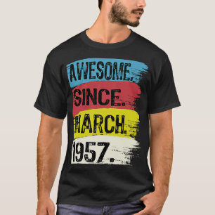 Phantastisch seit März 1957 Pisces Aries 66 Jahre  T-Shirt