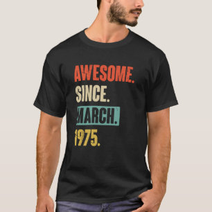 Phantastisch seit März 1975 Geburtstag 48. Dekorat T-Shirt