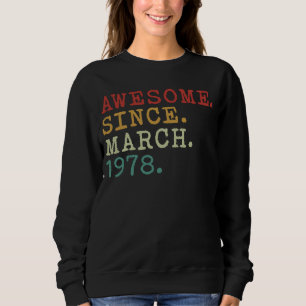 Phantastisch Seit März 1978 Vintag 45. Geburtstag  Sweatshirt