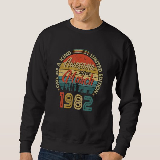 Phantastisch Seit März 1982 Vintag 40. Geburtstag Sweatshirt (Vorderseite)