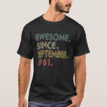 Phantastisch Seit September 1981 T-Shirt 40. Gebur<br><div class="desc">Perfekte Geschenkidee zum 40. Geburtstag für Damen und Herren. Phantastisches Geschenk für coolen Vater, Vater, Mama, Papa, Pop Pop, Mutter, Pop, Großvater, Großmutter, Mutter, Erwachsener, Freund, Familie. Perfekte Geburtstagsgeschenke für 40 Jahre Geburtstag, Retro Vintag seit September 1981. Geboren Im September 1981 Limited Edition 40 Jahre alte Kleidung Geschenk für Geburtstag,...</div>