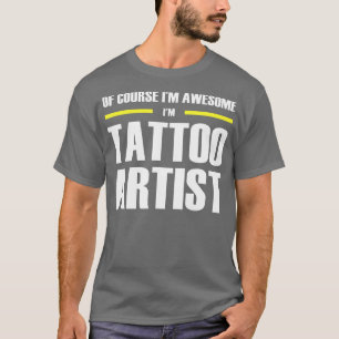 Phantastisch Tattoo Artist T-Shirt